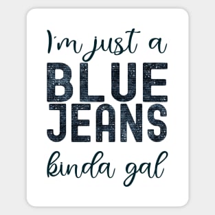 Just a Blue Jeans Kinda Gal Sticker